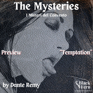 "Temptation" A Preview of "The Mysteries" | A Novel by Dante Remy with Illustrations by Apollonia Saintclair