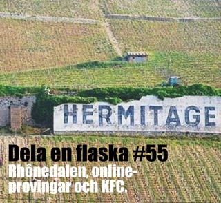 55. Rhônedalen, onlineprovningar och KFC.