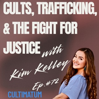 Cults, Trafficking, & the Fight for Justice with Kim Kelley