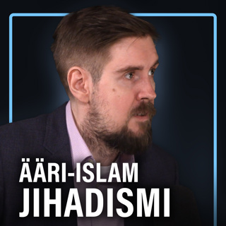 Jihadismi ja ääri-islamistinen liikehdintä Euroopassa (Juha Saarinen) | Puheenaihe 419