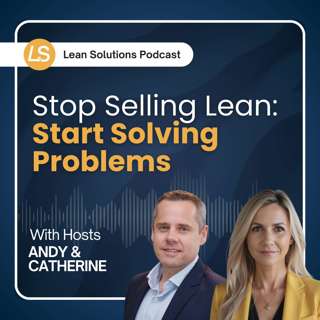 Stop Selling Lean: Start Solving Problems