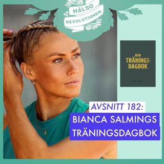 AVSNITT 182: BIANCA SALMINGS TRÄNINGSDAGBOK