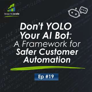 Don’t YOLO Your AI Bot: A Framework for Safer Customer Automation