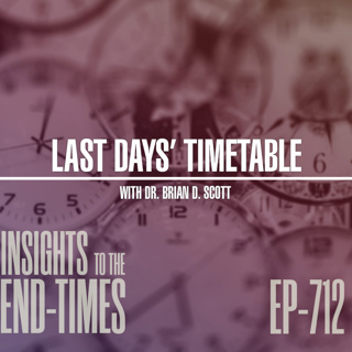 EP-712: Last Days’ Timetable — Ezekiel 38 War - Vs. 1-3 (Gog & Magog)