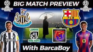 🏆Champions League Big Match Preview - Newcastle United Vs Barcelona with @BarcaBoy 🌍