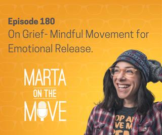 #180- On Grief- Mindful Movement for Emotional Release