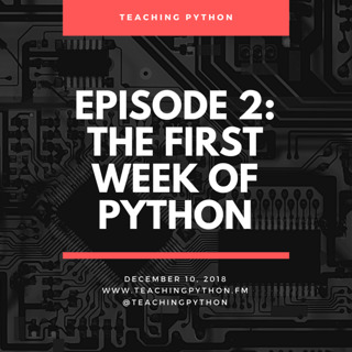 Episode 2: The First Week of Python