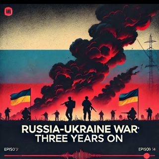 Russia-Ukraine War: Three Years On
