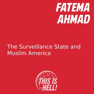 The Surveillance State and Muslim America / Fatema Ahmad