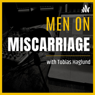 Men on Miscarriage with Matthew Coats - Part 2
