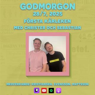28/7, 2025 - Första kärleken med Christer och Sebastian
