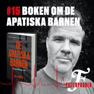 FILTERPODDEN #15: Boken om de apatiska barnen