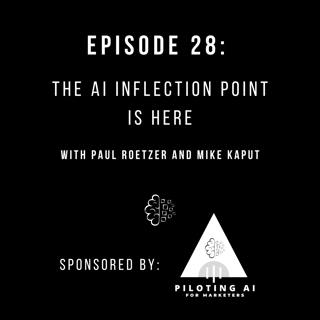 #28: The AI Inflection Point Is Here