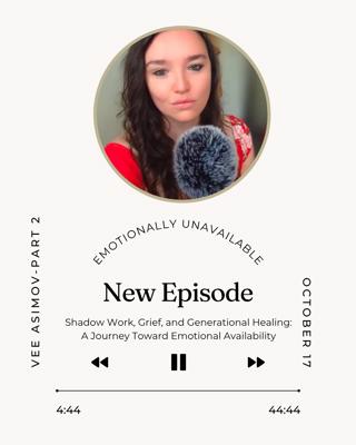 Shadow Work, Grief, and Generational Healing: A Journey Toward Emotional Availability