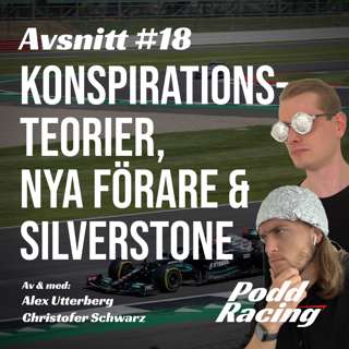 18. Konspirationsteorier, Nya Förare & Silverstone