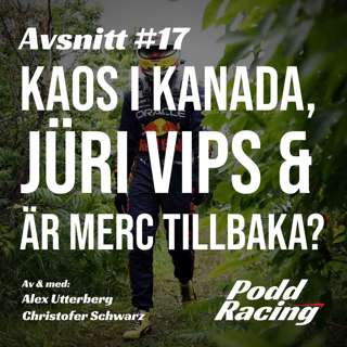 17. Kaos i Kanada, Jüri Vips & Är Mercedes Tillbaka?
