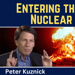 Peter Kuznick: Entering the Age of Nuclear Wars