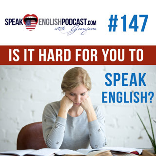 #147 Why is it so difficult to speak English?