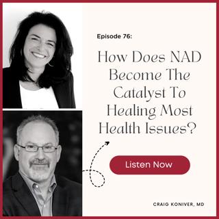 Episode #76: How Does NAD Become The Catalyst To Healing Most Health Issues?