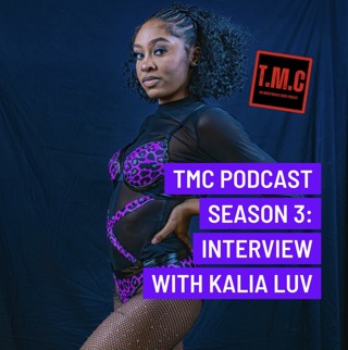 TMC Podcast Season 3 Episode 29. Interview with Kalia Luv