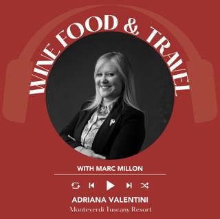 Ep. 2530 Adriana Valentini of Monteverdi Tuscany Resort | Wine, Food & Travel with Marc Millon