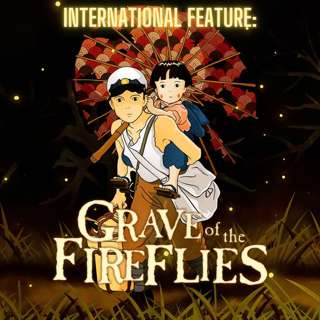 International Feature: Grave of the Fireflies