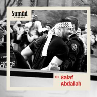 Saiaf Abdallah: Fearless and Beautiful Resistance, Arrest, and Liberation