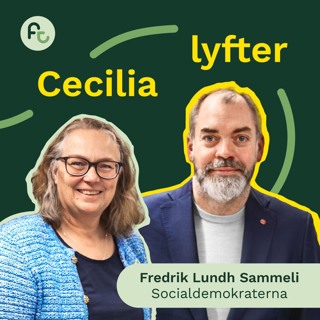 Avsnitt 1. Cecilia lyfter – TEMA POLITIK – Fredrik Lundh Sammeli, Socialdemokraterna