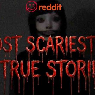 Most Scariest 3 TRUE Reddit Scary Horror Stories You Wont Believe Are Real