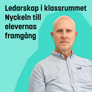 Ledarskap i klassrummet – nyckeln till elevernas framgång