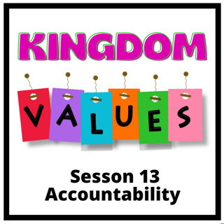 Kingdom Values Session 13 Accountability