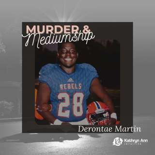 35. The Unsettling Death of Derontae Martin