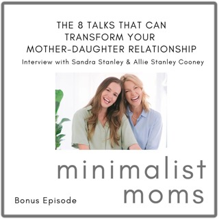 The 8 Talks That Can Transform Your Mother-Daughter Relationship | Sandra Stanley & Allie Stanley Cooney (Bonus Episode)