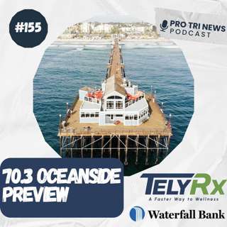 Episode 155: 70.3 Oceanside Preview