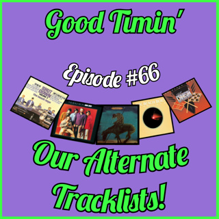 Episode #66- Our Alternate Tracklists!