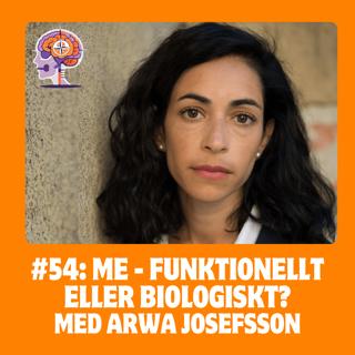 #54 ME- funktionellt eller neurologiskt? Ett samtal bortom polarisering med Arwa Josefsson