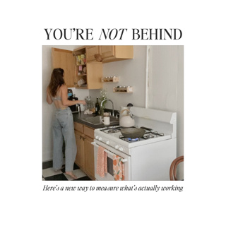 You’re Not Behind: Here's a new way to measure what’s actually working in mom life