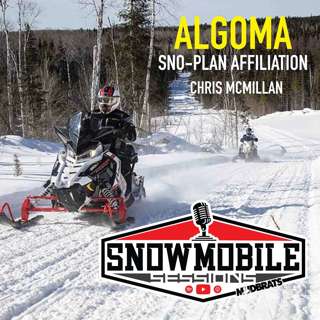 Algoma Snow Plan Affiliation - Chris McMillan | Algoma Couuntry | Snowmobile Sessions S6 Kickoff EP129