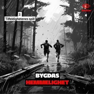 Bygdas hemmelighet 2/4 - Tilfeldighetenes spill