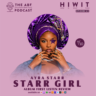 HIWIT EP 63, Album Review: Ayra Starr, Starr Girl