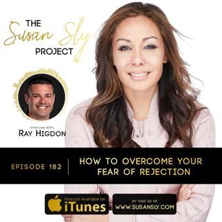 182. How To Overcome Your Fear of Rejection - Interview With Ray Higdon