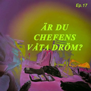 Är du chefens våta dröm?