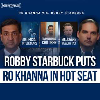 Robby Starbuck Puts Democrat Congressman Ro Khanna In The Hot Seat: AI, DEI, Elon, Wokeness & More!