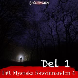 140. Mystiska försvinnanden 4 – Del 1