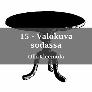 Valokuva sodassa - vieraana Olli Kleemola