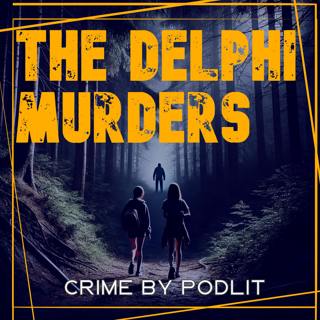 The Delphi Murders | Chapter 4/4: The Case against Richard Allen
