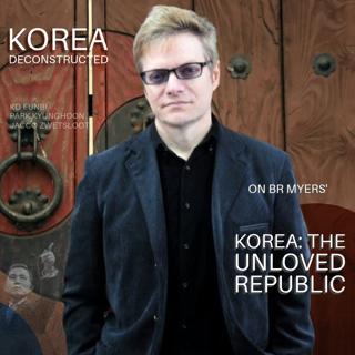 BR Myers: Korea's Ethnonationalism and the Unloved Republic
