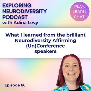 What I learned from the brilliant Neurodiversity Affirming (Un)Conference speakers