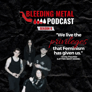 Collaborations by Women in Metal w/ LETTERS SENT HOME | Bleeding Metal Podcast 6.1