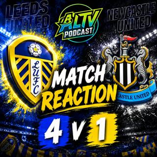 Leeds United 4-1 Newcastle! WHAT A PERFORMANCE! | Match Reaction & Player Ratings